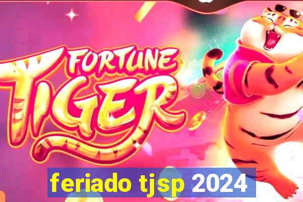 feriado tjsp 2024